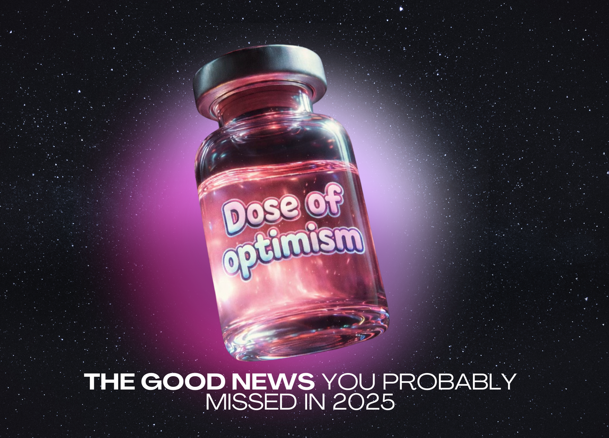 The Good News You Probably Missed in 2025