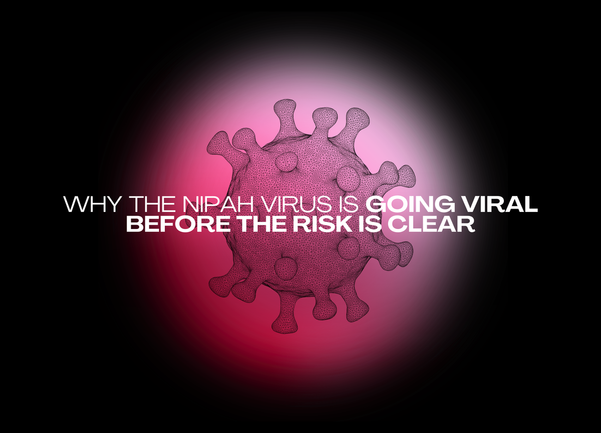 Why the Nipah Virus Is Going Viral Before the Risk Is Clear