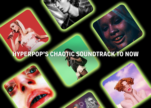 Hyperpop’s Chaotic Soundtrack to Now