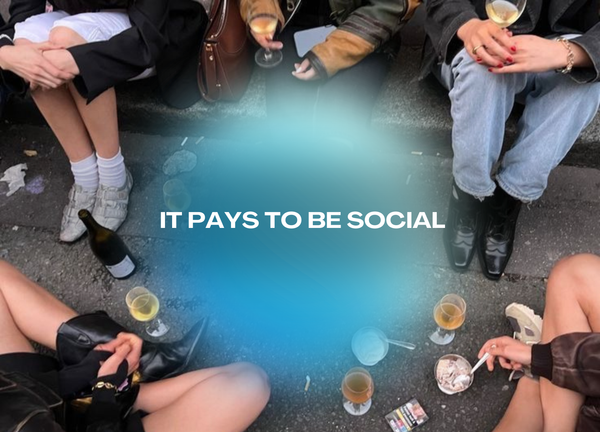 It Pays To Be Social