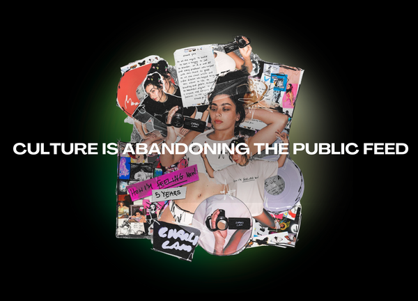 Culture Is Abandoning the Public Feed